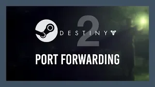 Destiny 2 [Steam] Port Forwarding | OPEN NAT | NEW | UPDATED