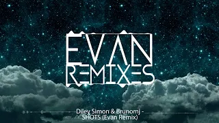 Diley Simon & Brunomj - SHOTS (Evan Remix)