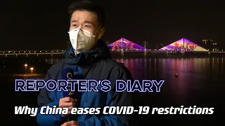 Reporter's Diary: Why China is easing COVID-19 restrictions