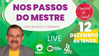 Nos passos do mestre - Severino Celestino | FEDF