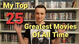 My Top 25 Greatest Movies of All Time