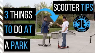 [SCOOTER TUTORIAL] 3 THINGS TO DO AT A SKATEPARK | for BEGINNERS | Evolve Camps