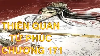 Thiên quan tứ phúc [ tác giả: Mặc Hương Đồng Khứu ] - chương 171