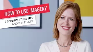 How to Write a Song Using Imagery: 9 Songwriting Tips from Andrea Stolpe | American Songwriter