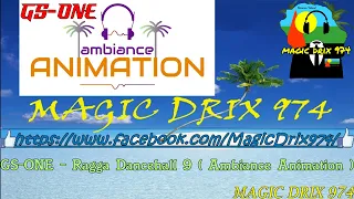 GS ONE FT MAGIC DRIX 974 Ragga Dancehall Shatta mix 2021 Ambiance Animation