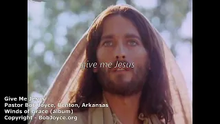 Give Me Jesus (OFFICIAL) - Bob Joyce - Winds of Grace (album) - BobJoyce.org