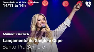 Marine Friesen - Lançamento do Single e Clipe "Santo Pra Sempre (Ao Vivo)"