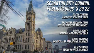 Scranton City Council Public Caucus  March 29 2022