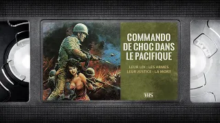 📼 COMMANDO DE CHOC DANS LE PACIFIQUE - VF - film complet