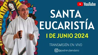 SANTA MISA DE HOY, 1 DE JUNIO DE 2024 ¡BIENVENIDOS!