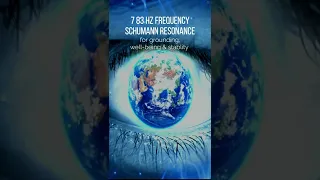 7 83 Hz FREQUENCY SCHUMANN RESONANCE FOR GROUNDING | WELL-BEING | STABILITY #shorts