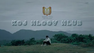 MENG VUE - Koj Hloov Hlub ( OFFICIAL VIDEOS )