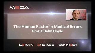The Human Factor in Medical Errors. Prof.  D John Doyle