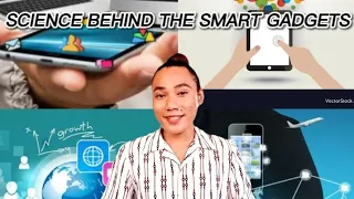 SCIENCE BEHIND THE SMART GADGETS