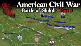 ACW: Battle of Shiloh - "The Devil's Own Day" - Part 2