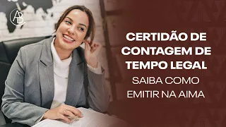 Certidão de contagem de tempo legal | Saiba como emitir na AIMA