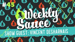 Weekly Sauce Episode  45 feat Vincent Desharnais