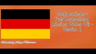 [Germany Songs] Soldatenlieder - Fuer Deutschland Arbeiten Wollen Wir - Version 2