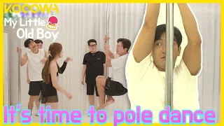 Pole dancing time??? l My Little Old Boy Ep 294 [ENG SUB]