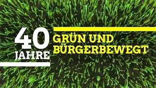 40 Jahre grün und bürgerbewegt