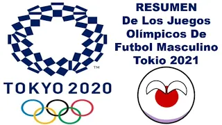 RESUMEN De Los Juegos Olímpicos De Fútbol Masculino Tokio 2021 / LatinCountryball