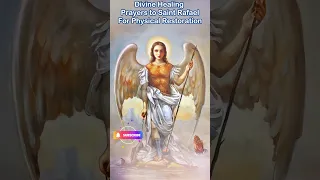 Divine Healing  -  Prayers to Saint Rafael for Physical Restoration