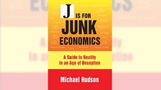 'J is for Junk Economics': Michael Hudson on TRNN (1/5)