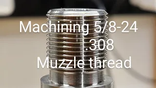 How to cut threads PM 12x36 .308  5/8-24 muzzle thread. @Toolmaker001