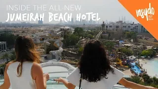 Inside the All-New Jumeirah Beach Hotel in Dubai