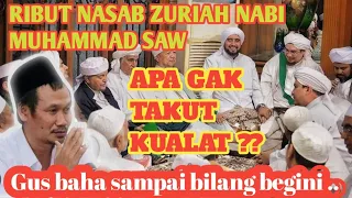 GUS BAHA || ribut nasab nabi Muhammad Saw.Apa gak takut kualat.??Gus baha sampai bilang begini....