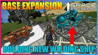 BASE EXPANSION AND BUILDING WELDING SHIP [SPACE ENGINEERS]