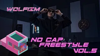 NO CAP FREESTYLE VOL.5 | WOLFIZM