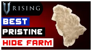 V Rising: Pristine Hide - Best Farming Spot