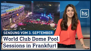 World Club Dome Pool Sessions in Frankfurt | hessenschau vom 03.09.2021