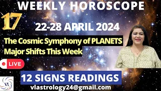 WEEKLY HOROSCOPES 22-28 APRIL 2024: Astrological Guidance for All 12 Signs by VL #weeklyhoroscope