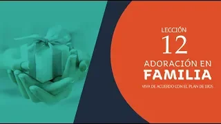 Lección 12: La recompensa de los justos | Adoración en Familia 2019