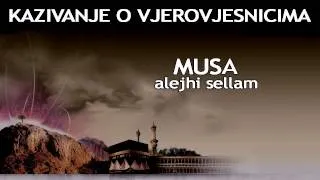 KAZIVANJE O VJEROVJESNICIMA 12 od 23 Musa Alejhi Sellam.avi