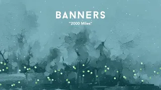 BANNERS - 2000 Miles (Official Audio)