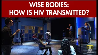 Wise Bodies: How is HIV Transmitted?
