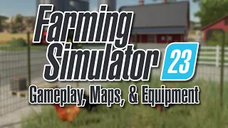 FS23 First Look! (Gameplay, Maps, Equipment) | Farming Simulator 23