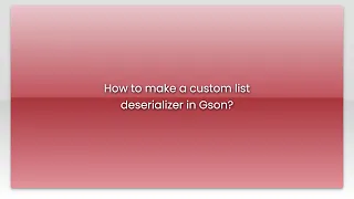 How to make a custom list deserializer in Gson?