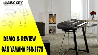 Demo Đàn Organ Yamaha PSR-S775 - Music City