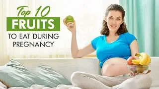 10 Best Fruits To Eat During Pregnancy