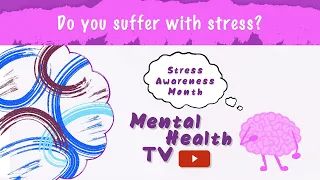 Stress Awareness Month - Matters of The Mind