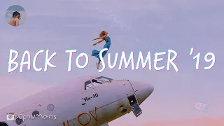 Songs that bring you back to summer '19🛫