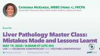 Liver Pathology Master Class: Mistakes made and Lessons Learnt - Dr. McKenzie (RPAH) #LIVERPATH