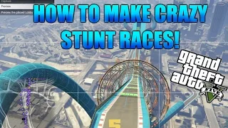 How to Make Crazy Stunt Races in GTA 5 (GTA Creator Tutorial)