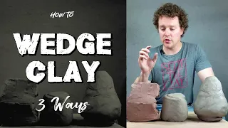 3 Ways to Wedge Clay and Why To Use Each One