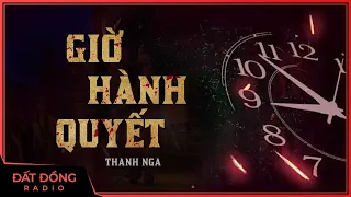 Truyện ma : GIỜ HÀNH QUYẾT - Chuyện ma về cuộc trả thù tàn khốc của kẻ si tình