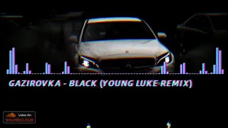 GAZIROVKA - BLACK (YOUNG LUKE REMIX)(OFFICIAL VIDEO)